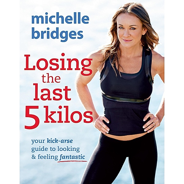 Losing The Last 5 Kilos, Michelle Bridges