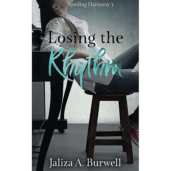 Losing the Rhythm (Needing Harmony, #3) / Needing Harmony, Jaliza A. Burwell