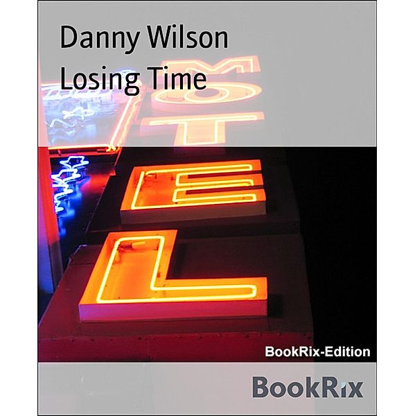 Losing Time, Danny Wilson