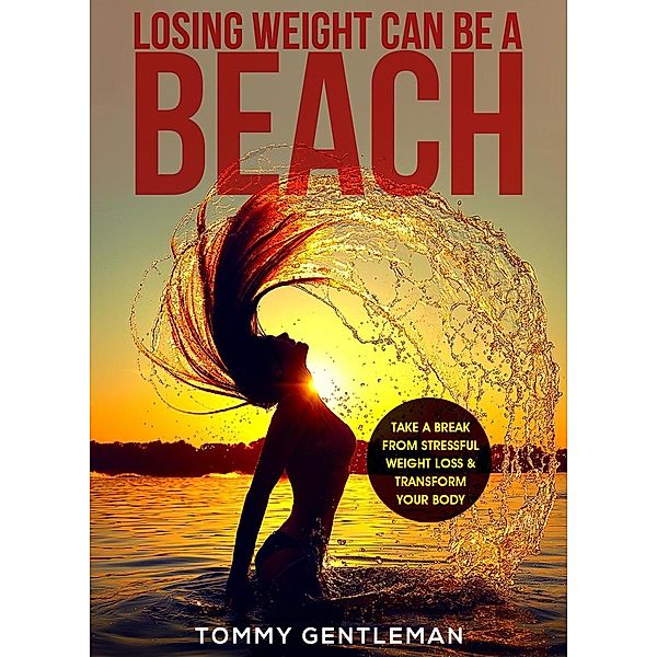 Losing Weight Can Be a Beach, Tommy Gentleman