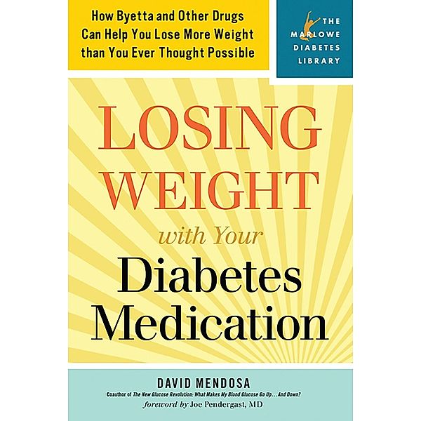 Losing Weight with Your Diabetes Medication / Marlowe Diabetes Library, David Mendosa