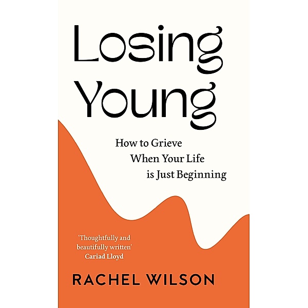 Losing Young, Rachel Wilson