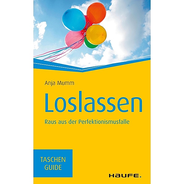 Loslassen / Haufe TaschenGuide Bd.288, Anja Mumm