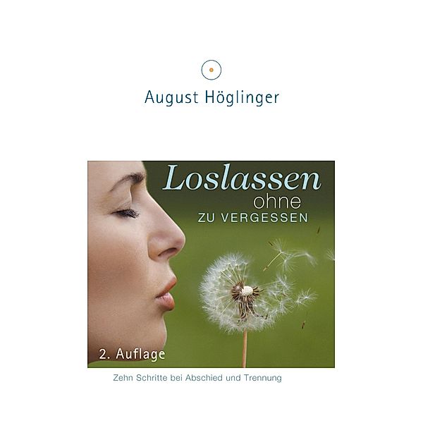 Loslassen ohne zu vergessen, August Höglinger