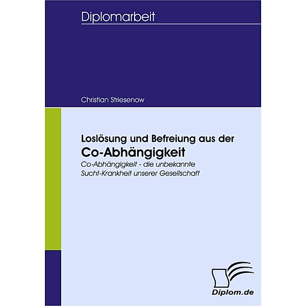 Loslösung und Befreiung aus der Co-Abhängigkeit, Christian Striesenow