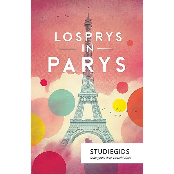 Losprys in Parys - Studiegids / LAPA Publishers, Dewald Koen