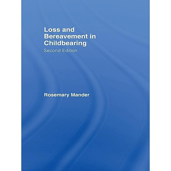 Loss and Bereavement in Childbearing, Rosemary Mander