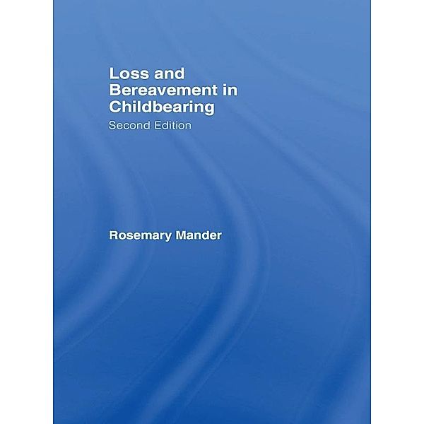 Loss and Bereavement in Childbearing, Rosemary Mander