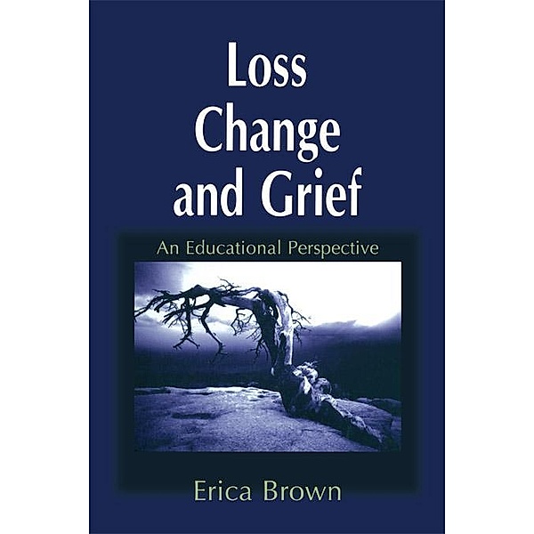Loss, Change and Grief, Erica Brown