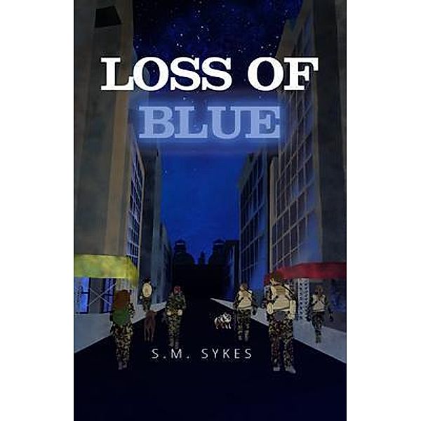 Loss of Blue, S. M. Sykes