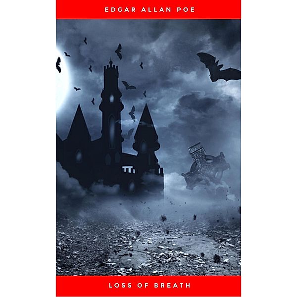 Loss of Breath, Edgar Allan Poe