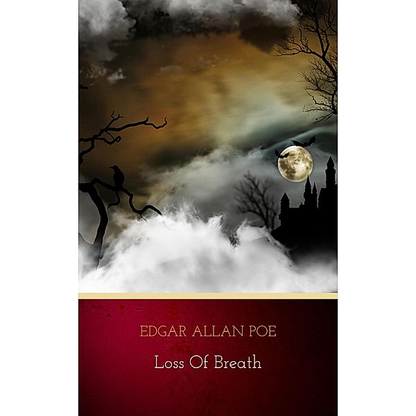 Loss of Breath, Edgar Allan Poe