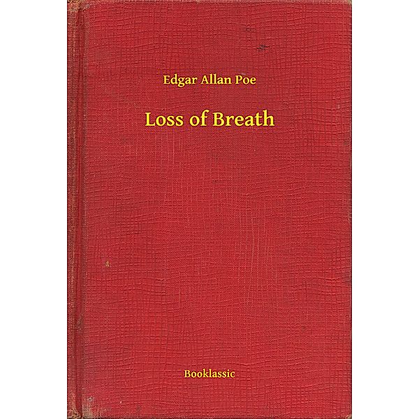 Loss of Breath, Edgar Allan Poe
