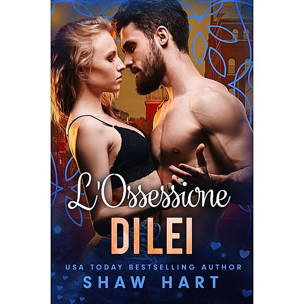 L'Ossessione di Lei / L'Ossessione, Shaw Hart