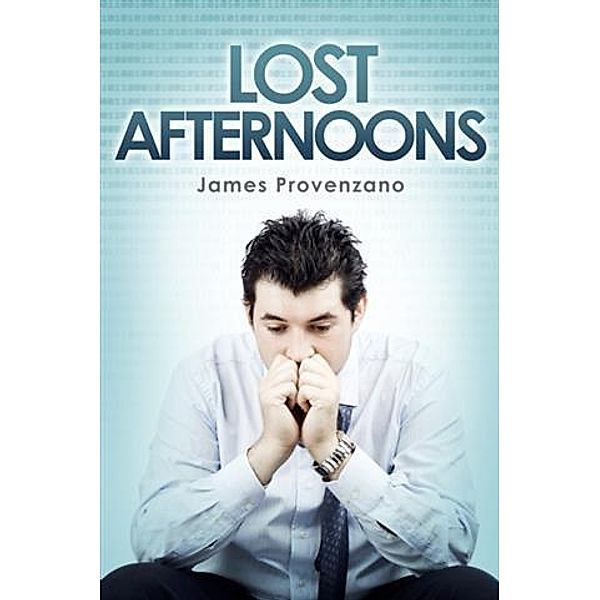 Lost Afternoons, James Provenzano