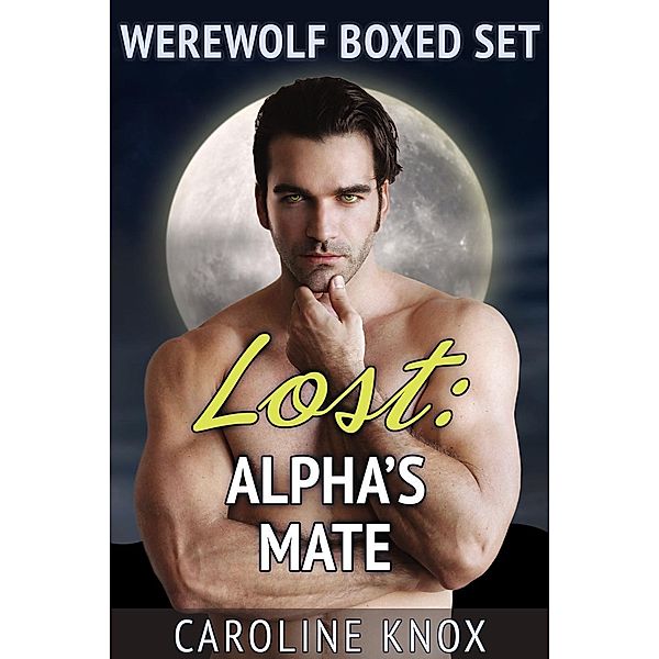 Lost: Alpha's Mate, Boxed Set, Caroline Knox