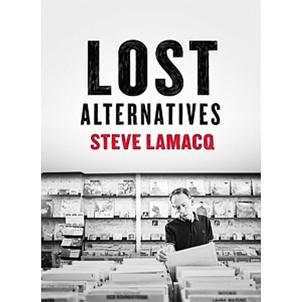 Lost Alternatives-Steve Lamacq (4cd Media Book), Diverse Interpreten