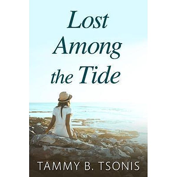 Lost Among the Tide / Tammy B. Tsonis, Tammy B. Tsonis