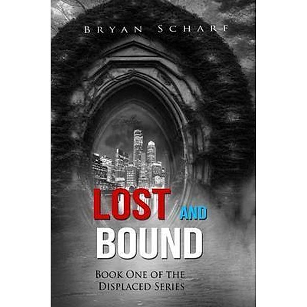 Lost and Bound, Bryan Scharf