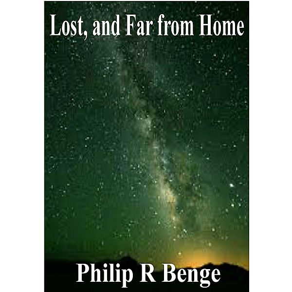 Lost, and Far from Home, Philip R Benge