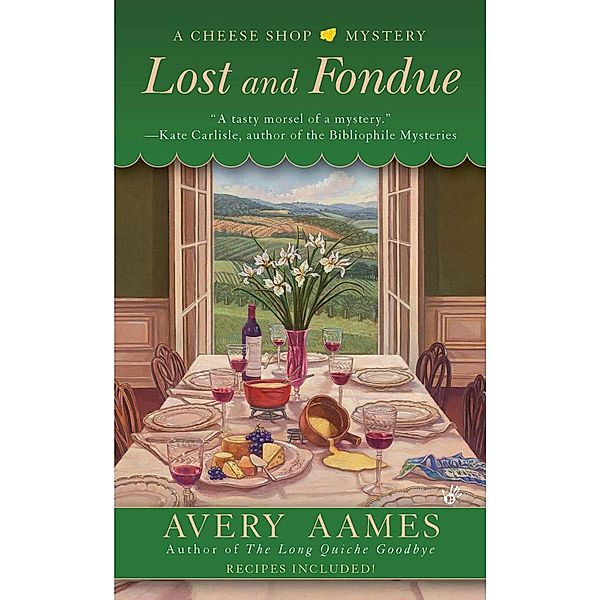 Lost and Fondue / Cheese Shop Mystery Bd.2, Avery Aames