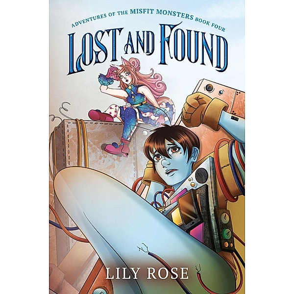 Lost and Found (Adventures of the Misfit Monsters, #4) / Adventures of the Misfit Monsters, Lily Rose