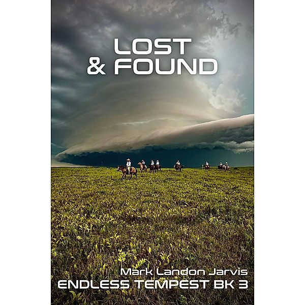 Lost and Found (Endless Tempest, #3) / Endless Tempest, Mark Landon Jarvis