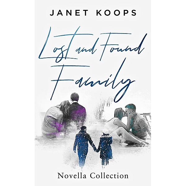 Lost and Found Family Novella Collection / Lost and Found Family, Janet Koops