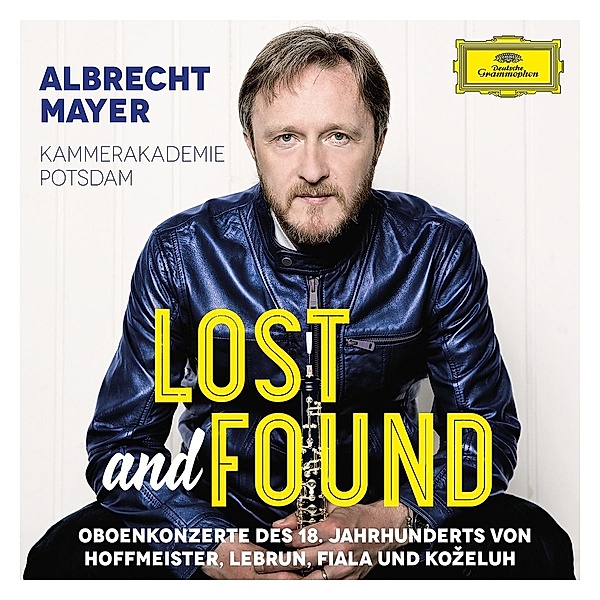 Lost And Found - Oboenkonzerte des 18. Jahrhunderts von Hoffmeister, Lebrun, Fiala und Kozeluh, Albrecht Mayer