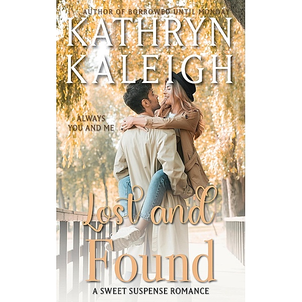 Lost and Found (Romantic Suspense Collection, #2) / Romantic Suspense Collection, Kathryn Kaleigh