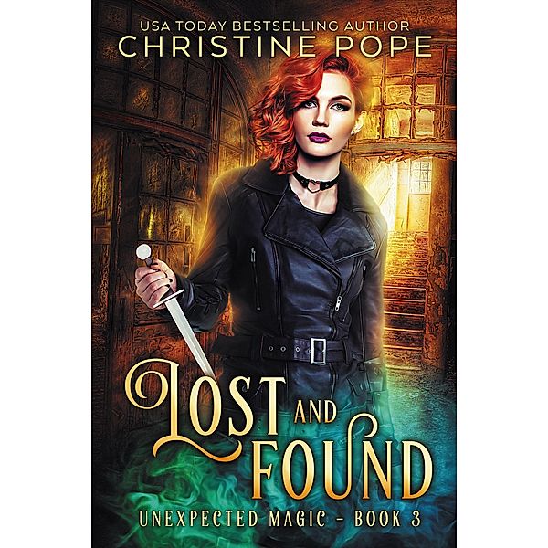 Lost and Found (Unexpected Magic, #3) / Unexpected Magic, Christine Pope