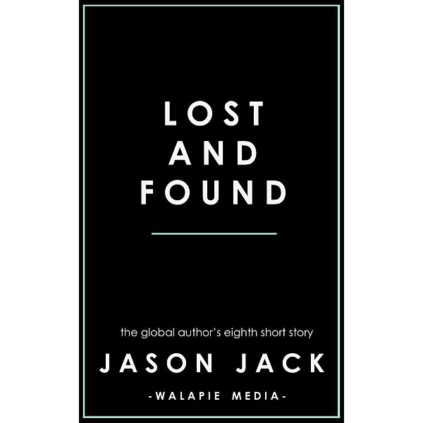 Lost and Found (Walapie Stories) / Walapie Stories, Jason Jack