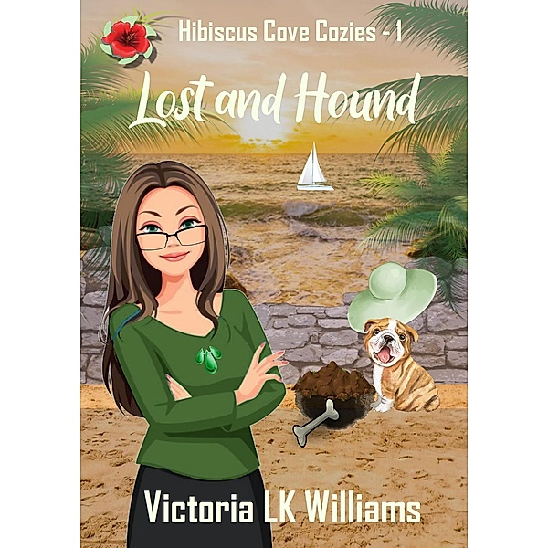 Lost and Hound (Hibiscus Cove Cozies, #1) / Hibiscus Cove Cozies, Victoria Lk Williams