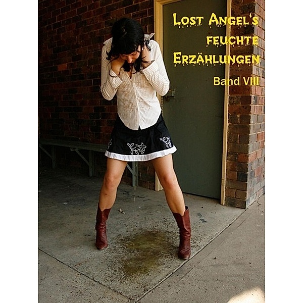 Lost Angel: Lost Angel's feuchte Erzählungen VIII, Lost Angel