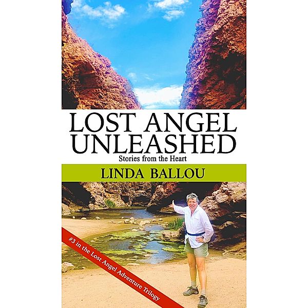 Lost Angel Unleashed (Lost Angel Travel Series, #3) / Lost Angel Travel Series, Linda Ballou