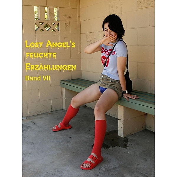 Lost Angel's feuchte Erzählungen VII, Lost Angel