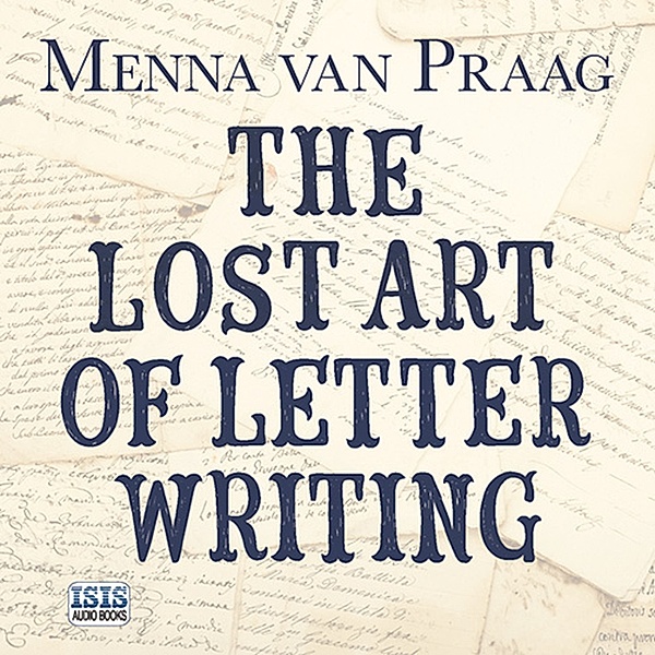 Lost Art of Letter Writing, The, Menna Praag