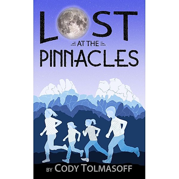 Lost at the Pinnacles (Poppy-Dahlia Adventure, #1) / Poppy-Dahlia Adventure, Cody Tolmasoff