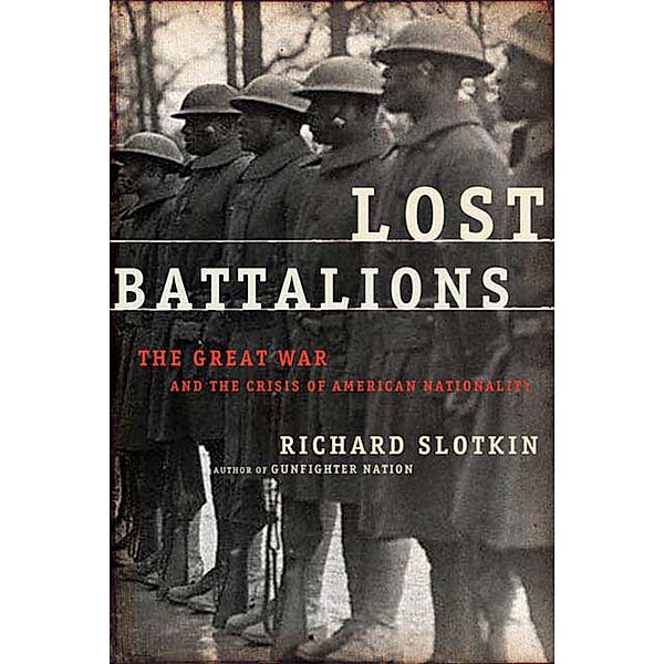 Lost Battalions, Richard Slotkin