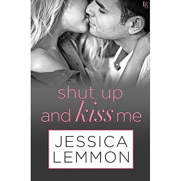 Lost Boys: 2 Shut Up and Kiss Me, Jessica Lemmon