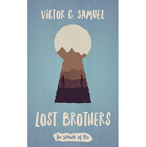 Lost Brothers / Austin Macauley Publishers, Victor C. Samuel