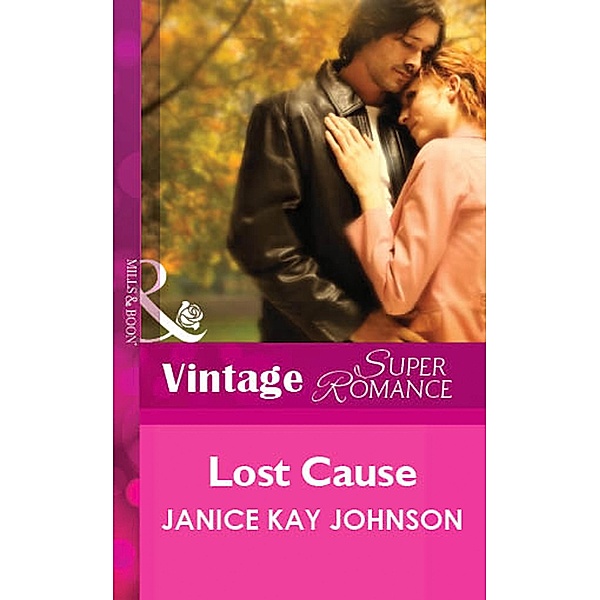 Lost Cause (Mills & Boon Vintage Superromance) / Mills & Boon Vintage Superromance, Janice Kay Johnson