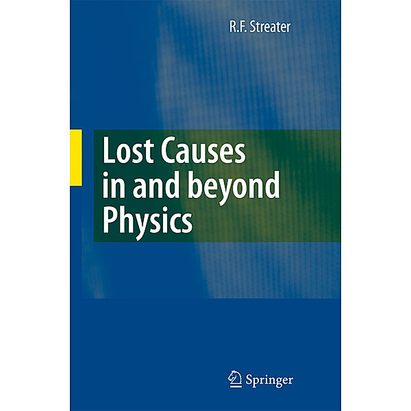 Lost Causes in and beyond Physics, R. F. Streater