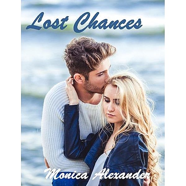 Lost Chances, Monica Alexander