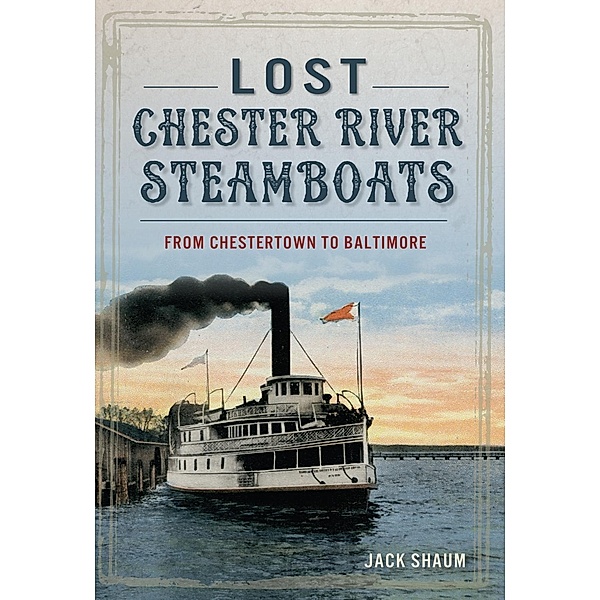 Lost Chester River Steamboats, Jack Shaum