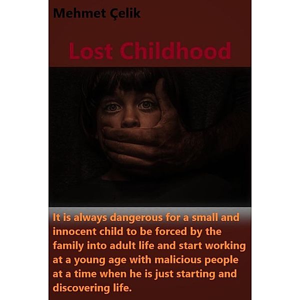 Lost Childhood, Mehmet Çelik