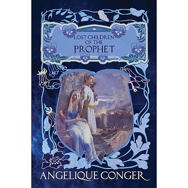 Lost Children of the Prophet: Lost Children of the Prophet, Angelique Conger