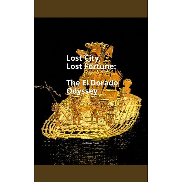 Lost City, Lost Fortune: The El Dorado Odyssey, Daniel Triana