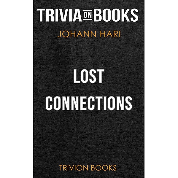 Lost Connections by Johann Hari (Trivia-On-Books), Trivion Books