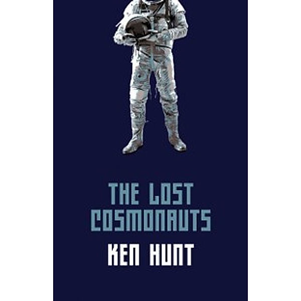 Lost Cosmonauts, The, Ken Hunt